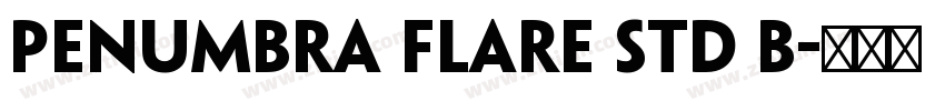 Penumbra Flare Std B字体转换 Penumbra Flare Std B字体转换